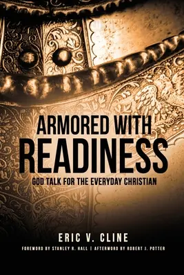 Vyzbrojení pripravenosťou: Rozhovory o Bohu pre každodenného kresťana - Armored With Readiness: God Talk for the Everyday Christian