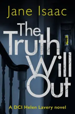 Pravda vyjde najavo (Thrillery šéfinspektorky Helen Laveryovej, kniha 2) - The Truth Will Out (the DCI Helen Lavery Thrillers Book 2)