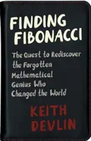Hľadanie Fibonacciho: Hľadanie zabudnutého matematického génia, ktorý zmenil svet - Finding Fibonacci: The Quest to Rediscover the Forgotten Mathematical Genius Who Changed the World