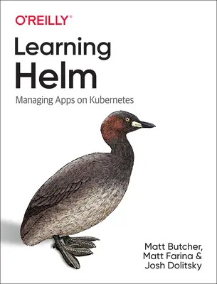 Učiace sa kormidlo: Správa aplikácií v systéme Kubernetes - Learning Helm: Managing Apps on Kubernetes