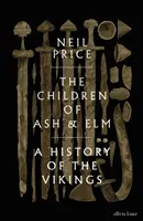 Deti jaseňa a brestu - Dejiny Vikingov - Children of Ash and Elm - A History of the Vikings