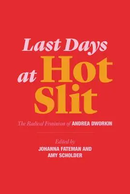 Posledné dni v Hot Slit: Radikálny feminizmus Andrey Dworkinovej - Last Days at Hot Slit: The Radical Feminism of Andrea Dworkin