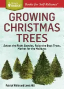 Pestovanie vianočných stromčekov: Výber správneho druhu, pestovanie najlepších stromčekov, predaj na sviatky - Growing Christmas Trees: Select the Right Species, Raise the Best Trees, Market for the Holidays