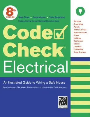 Kontrola predpisov pre elektrotechniku: Ilustrovaný sprievodca elektroinštaláciou bezpečného domu - Code Check Electrical: An Illustrated Guide to Wiring a Safe House