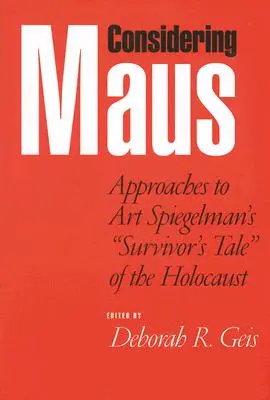 Uvažovanie o Mausovi: Prístupy k príbehu Arta Spiegelmana, ktorý prežil holokaust - Considering Maus: Approaches to Art Spiegelman's Survivor's Tale of the Holocaust