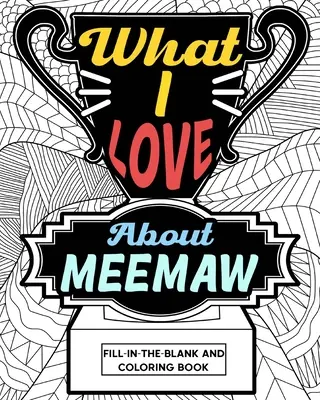 Čo milujem na Meemaw Omaľovánky - What I Love About Meemaw Coloring Book