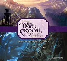 Umenie a tvorba filmu Temný kryštál: Vek odporu - Art and Making of The Dark Crystal: Age of Resistance