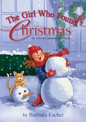 Dievča, ktoré našlo Vianoce: Adventný kalendár - kniha príbehov - The Girl Who Found Christmas: An Advent Calendar Storybook