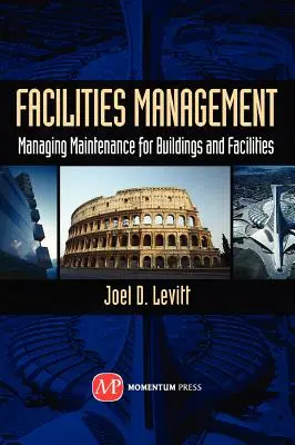 Facilities Management: Manažment údržby budov a zariadení - Facilities Management: Managing Maintenance for Buildings and Facilities