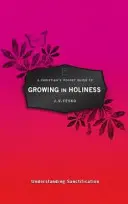 Vreckový sprievodca kresťana pre rast vo svätosti: Pochopenie posvätenia - A Christian's Pocket Guide to Growing in Holiness: Understanding Sanctification