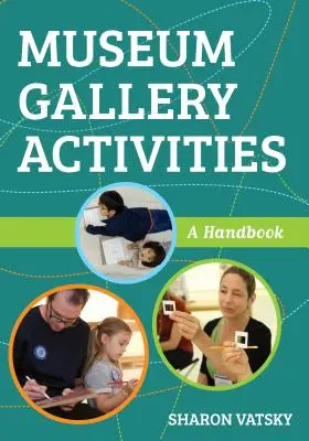 Múzejné galerijné aktivity: Príručka - Museum Gallery Activities: A Handbook