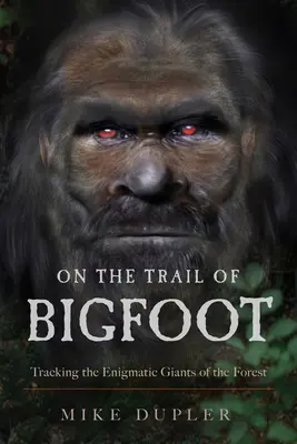 Na stope Yetiho: Po stopách záhadných lesných obrov - On the Trail of Bigfoot: Tracking the Enigmatic Giants of the Forest