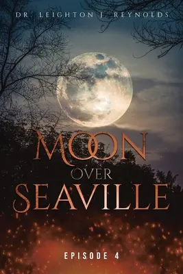 Mesiac nad Seaville: Episode 4: The End? - Moon over Seaville: Episode 4: The End?