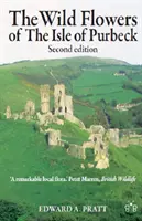 Divoké kvety ostrova Purbeck - druhé vydanie - Wild Flowers of the Isle of Purbeck - Second Edition