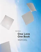Koto Bolofo: Jedna láska, jedna kniha: Steidl Knižná kultúra: The Book as Multiple - Koto Bolofo: One Love, One Book: Steidl Book Culture: The Book as Multiple
