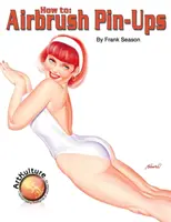 Ako na Airbrush Pin-Ups - How to Airbrush Pin-Ups