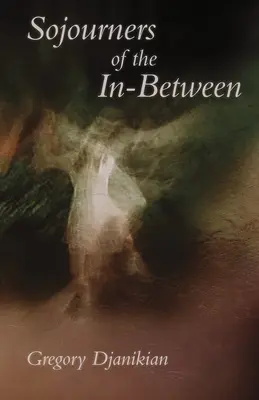 Pútnici z medzipriestoru - Sojourners of the In-Between