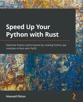 Zrýchlite svoj Python pomocou jazyka Rust: Optimalizujte výkon Pythonu vytváraním modulov Python pip v jazyku Rust pomocou PyO3 - Speed Up Your Python with Rust: Optimize Python performance by creating Python pip modules in Rust with PyO3