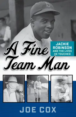 A Fine Team Man: Jackie Robinson a životy, ktorých sa dotkol - A Fine Team Man: Jackie Robinson and the Lives He Touched