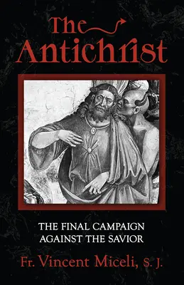 Antikrist: Posledné ťaženie proti Spasiteľovi - The Antichrist: The Final Campaign Against the Savior