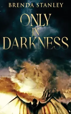 Len v tme - Only In Darkness
