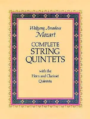 Kompletné sláčikové kvintetá: Spolu s kvintetami pre lesný roh a klarinet - Complete String Quintets: With the Horn and Clarinet Quintets