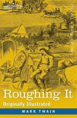 Roughing It: pôvodne ilustrované - Roughing It: Originally Illustrated