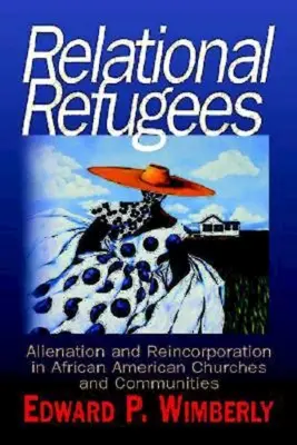 Vzťahoví utečenci: Odcudzenie a opätovné začlenenie v afroamerických cirkvách a komunitách - Relational Refugees: Alienation and Reincorporation in African American Churches and Communities