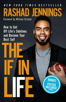 Keby v živote: Ako sa dostať zo životných bokov a stať sa svojím najlepším ja - The If in Life: How to Get Off Life's Sidelines and Become Your Best Self