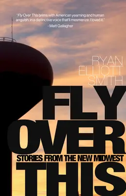 Fly Over This: Príbehy z nového stredozápadu - Fly Over This: Stories from the New Midwest