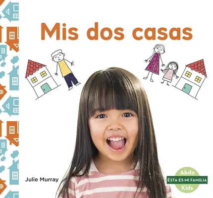 MIS DOS Casas (Moje dva domy) - MIS DOS Casas (My Two Homes)