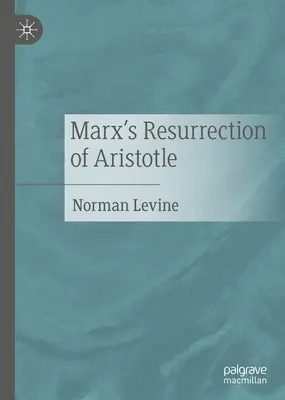 Marxovo vzkriesenie Aristotela - Marx's Resurrection of Aristotle