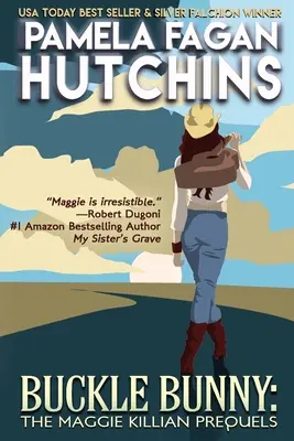 Buckle Bunny: Prequely Maggie Killianovej: Maggie Killian Texas-to-Wyoming Box Set - Buckle Bunny: The Maggie Killian Prequels: A Maggie Killian Texas-to-Wyoming Box Set