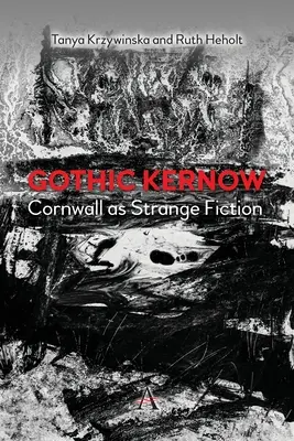 Gotický kernow: Cornwall ako zvláštna fikcia - Gothic Kernow: Cornwall as Strange Fiction