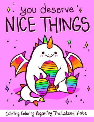 Zaslúžiš si pekné veci: Calming Coloring Pages by Thelatestkate - You Deserve Nice Things: Calming Coloring Pages by Thelatestkate
