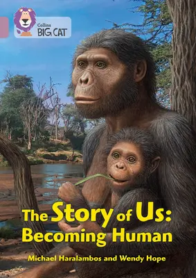 The Collins Big Cat -- The Story of Us: Becoming Human: Band 18/Pearl: Banda 18/Pearl - The Collins Big Cat -- The Story of Us: Becoming Human: Band 18/Pearl: Band 18/Pearl
