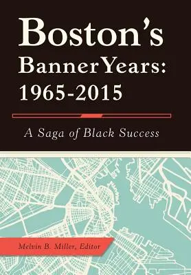 Boston's Banner Years: 1965-2015: Sága o úspechu černochov - Boston'S Banner Years: 1965-2015: A Saga of Black Success