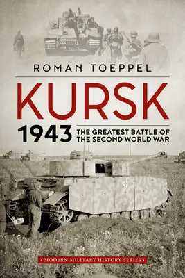 Kursk 1943: Najväčšia bitka druhej svetovej vojny - Kursk 1943: The Greatest Battle of the Second World War