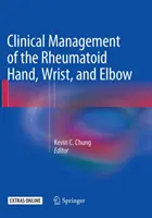 Klinický manažment reumatoidnej ruky, zápästia a lakťa - Clinical Management of the Rheumatoid Hand, Wrist, and Elbow