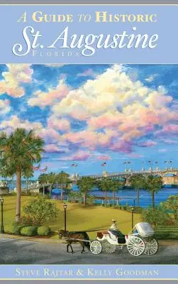 Sprievodca po historickom meste St. Augustine na Floride - A Guide to Historic St. Augustine, Florida