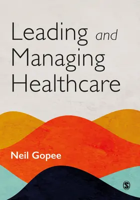 Vedenie a riadenie v zdravotníctve - Leading and Managing Healthcare