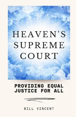 Nebeský najvyšší súd: Rovnaká spravodlivosť pre všetkých - Heaven's Supreme Court: Providing Equal Justice for All