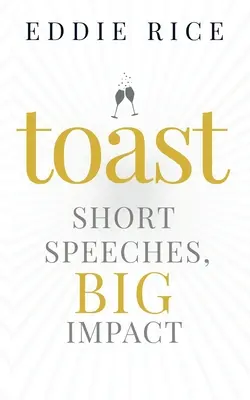 Prípitok: Krátke prejavy, veľký vplyv - Toast: Short Speeches, Big Impact