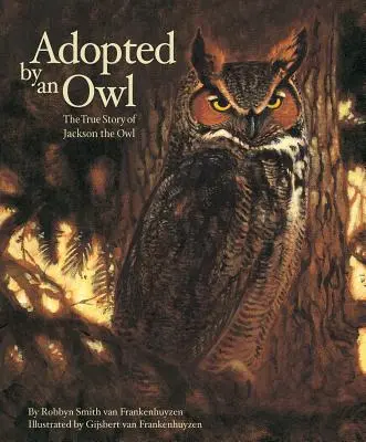 Adoptovaná sova: Pravdivý príbeh sovy Jacksonovej - Adopted by an Owl: The True Story of Jackson the Owl