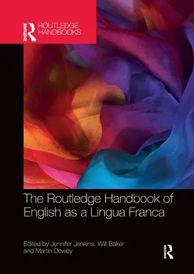 Routledge Handbook of English as a Lingua Franca - The Routledge Handbook of English as a Lingua Franca