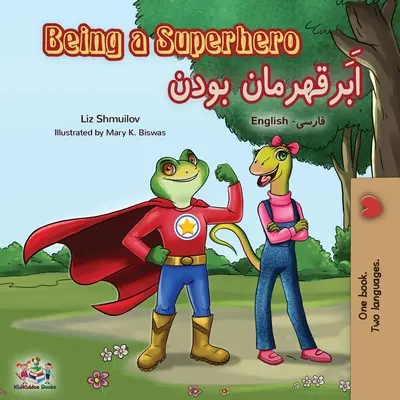 Byť superhrdinom (anglická perzská dvojjazyčná kniha) - Being a Superhero (English Farsi Bilingual Book - Persian)