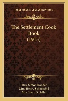 Osadnícka kuchárka (1915) - The Settlement Cook Book (1915)