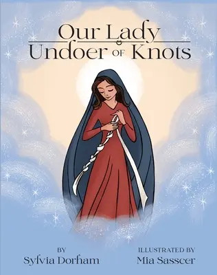 Panna Mária Rozväzovačka uzlov - Our Lady Undoer of Knots