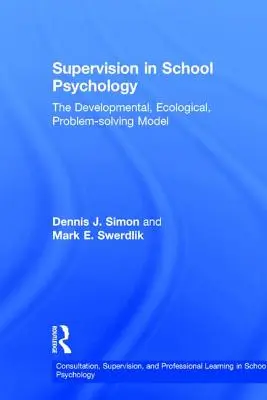 Supervízia v školskej psychológii: Vývojový, ekologický model riešenia problémov - Supervision in School Psychology: The Developmental, Ecological, Problem-solving Model