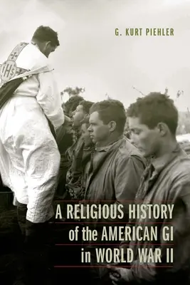 Náboženské dejiny amerických vojakov v druhej svetovej vojne - A Religious History of the American GI in World War II